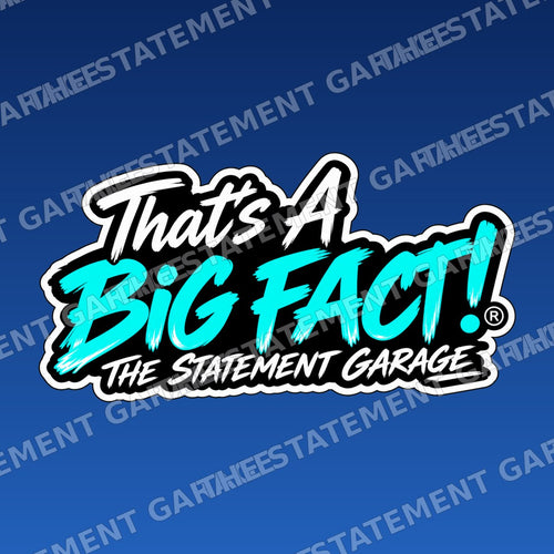 BIG FACT! — The Statement Garage Teal Sticker branded mockup on blue background